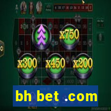 bh bet .com