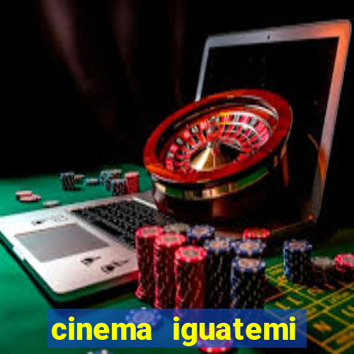 cinema iguatemi porto alegre