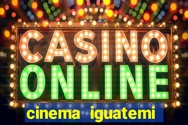 cinema iguatemi porto alegre