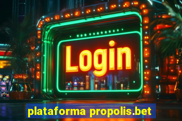 plataforma propolis.bet