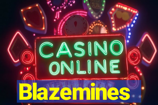 Blazemines