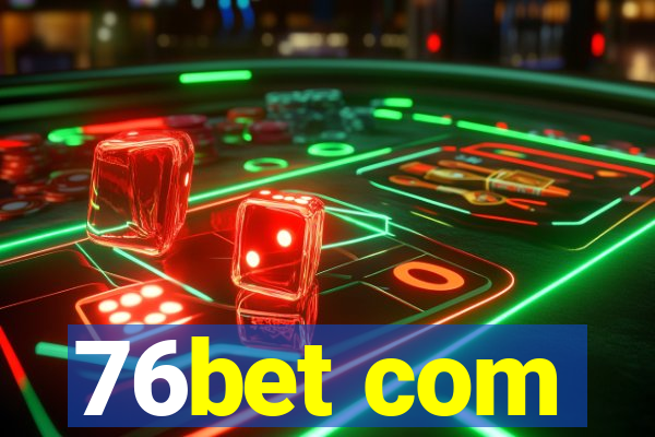 76bet com