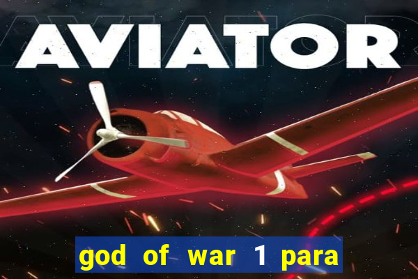 god of war 1 para pc sem emulador