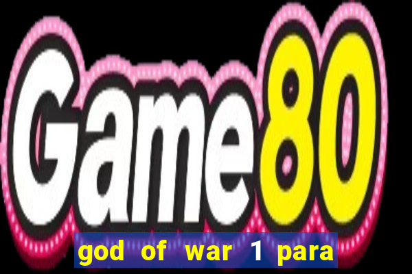 god of war 1 para pc sem emulador