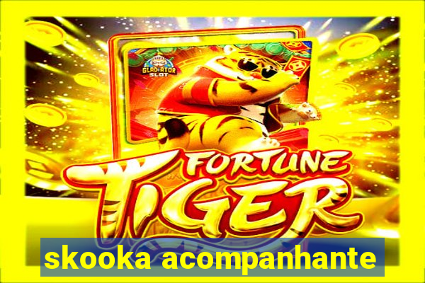 skooka acompanhante