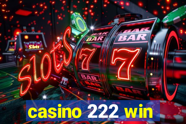 casino 222 win