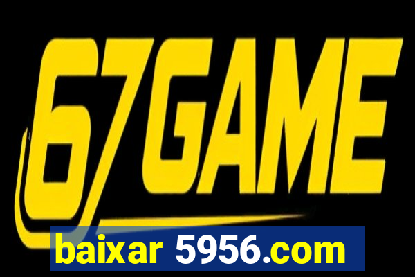 baixar 5956.com