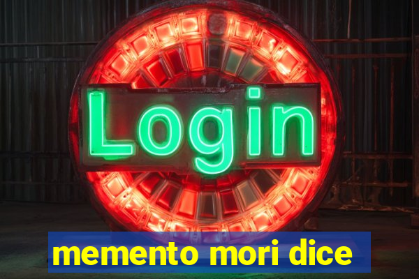 memento mori dice