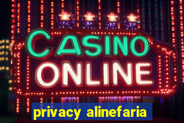 privacy alinefaria
