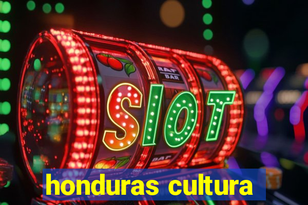 honduras cultura