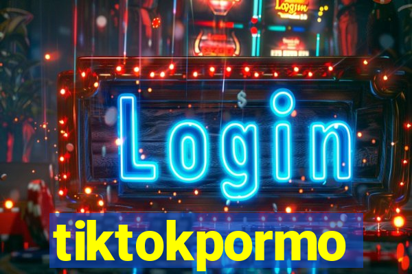 tiktokpormo