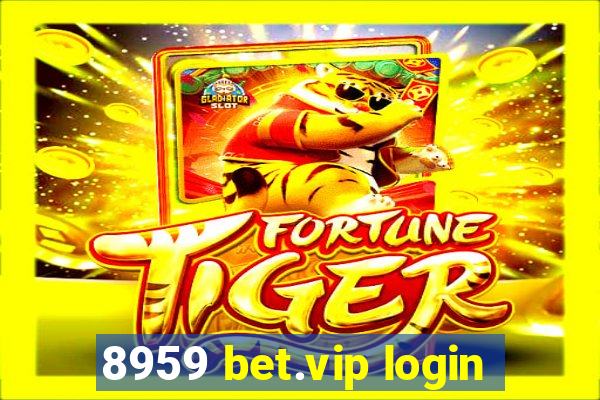 8959 bet.vip login