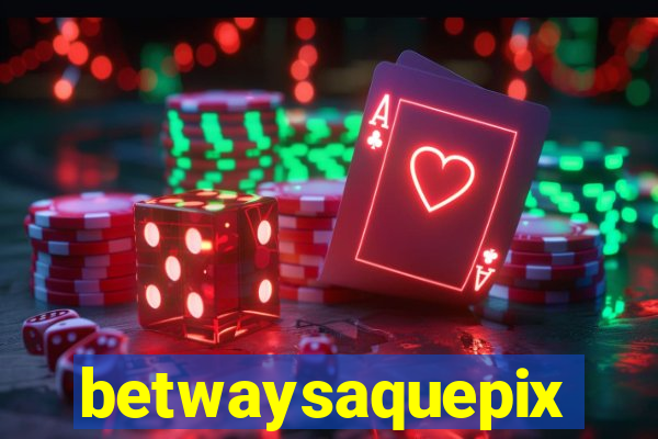 betwaysaquepix