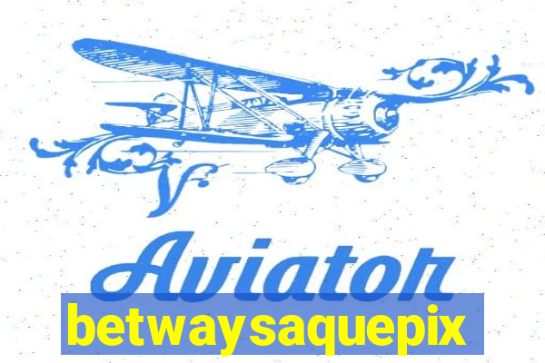 betwaysaquepix