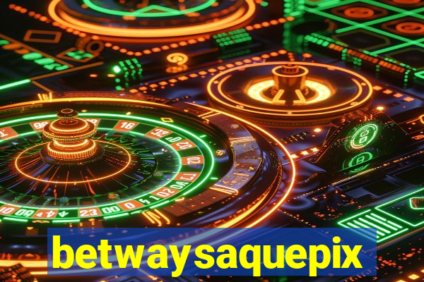 betwaysaquepix