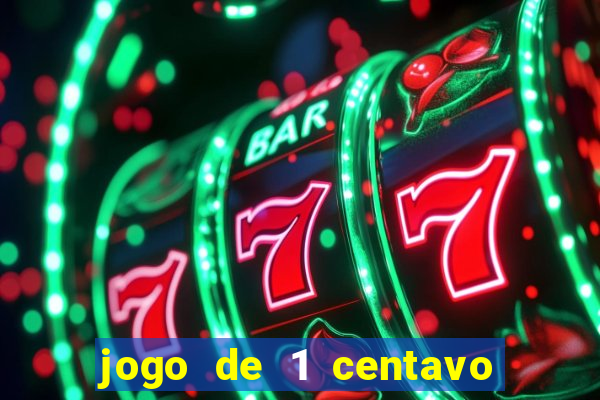 jogo de 1 centavo no esporte da sorte