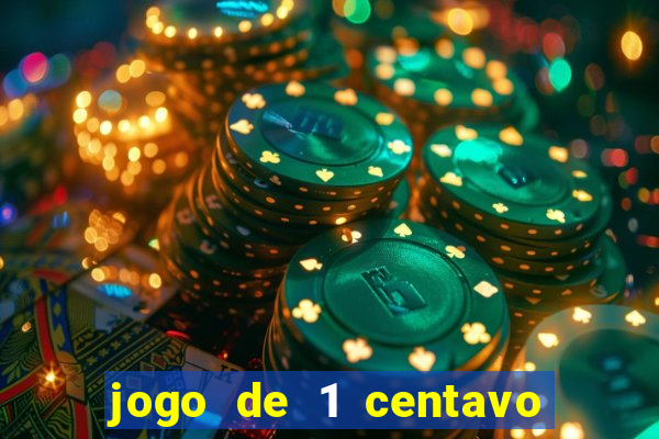 jogo de 1 centavo no esporte da sorte