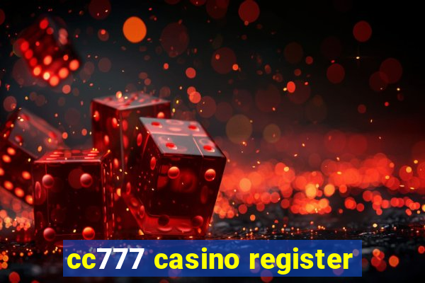 cc777 casino register