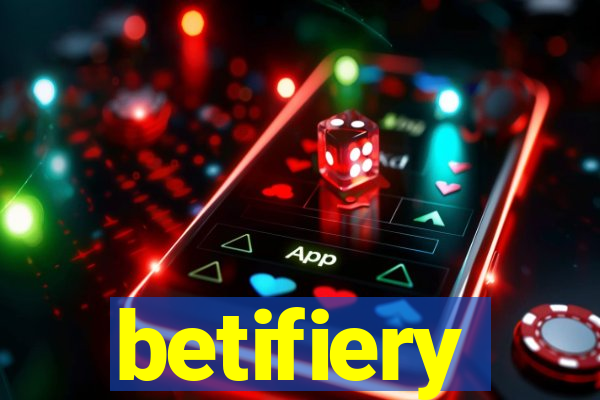 betifiery