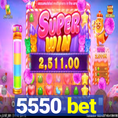 5550 bet