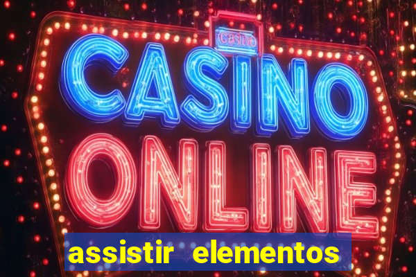 assistir elementos online dublado drive