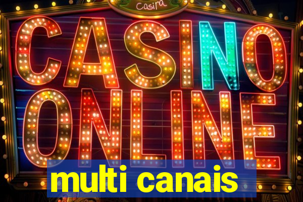 multi canais