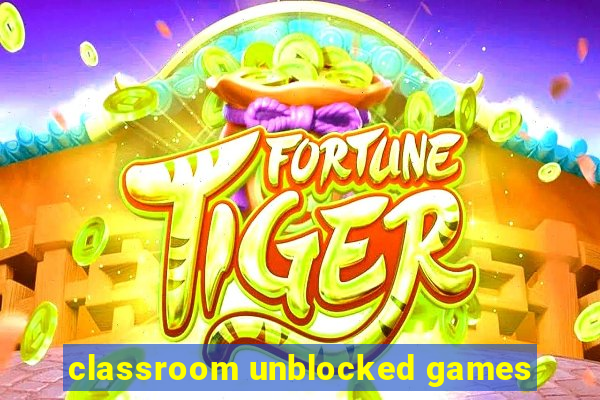 classroom unblocked games