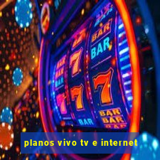 planos vivo tv e internet