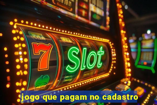 jogo que pagam no cadastro