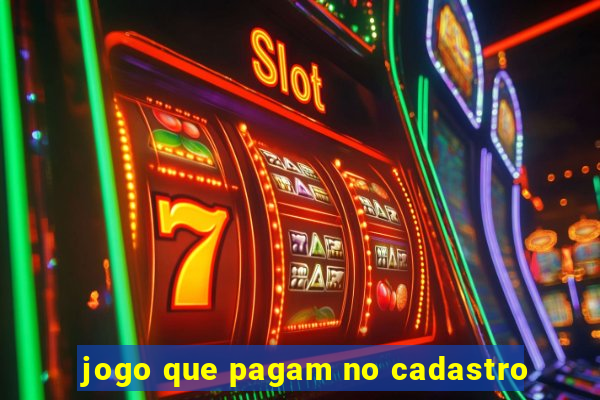 jogo que pagam no cadastro