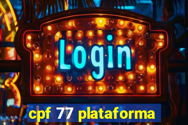 cpf 77 plataforma