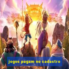 jogos pagam no cadastro