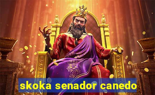 skoka senador canedo