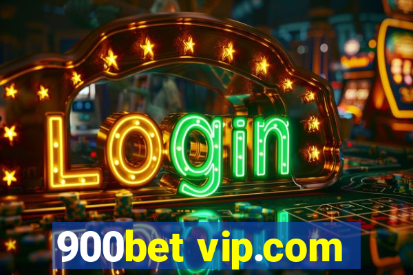 900bet vip.com