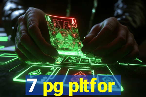 7 pg pltfor