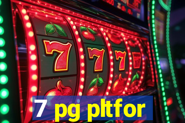 7 pg pltfor