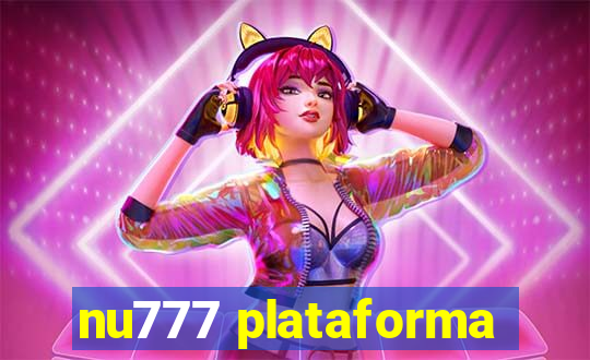 nu777 plataforma