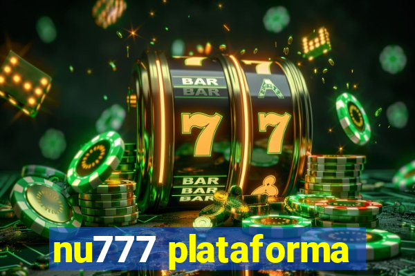 nu777 plataforma