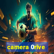 camera 0rive