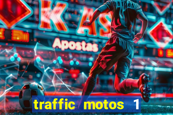traffic motos 1 dinheiro infinito