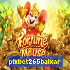 pixbet265baixar