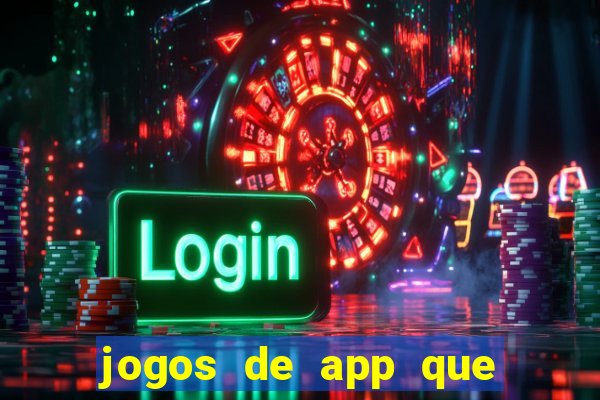jogos de app que ganha dinheiro
