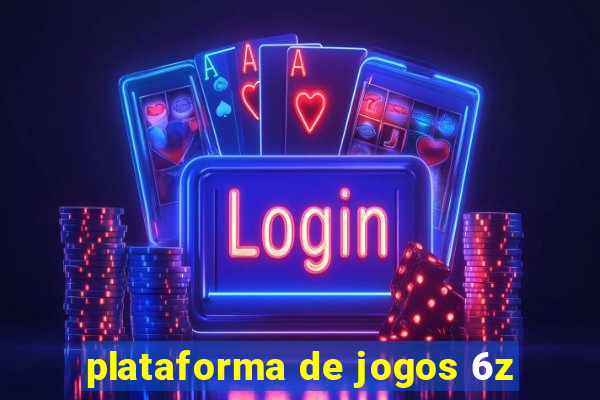 plataforma de jogos 6z