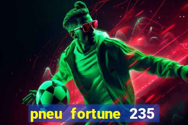 pneu fortune 235 55 r18