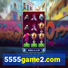 5555game2.com
