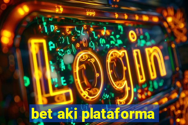 bet aki plataforma