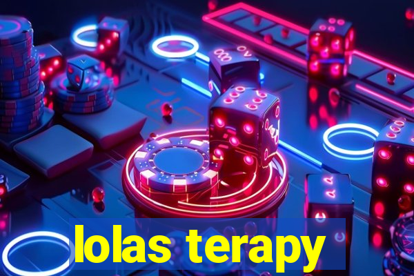 lolas terapy