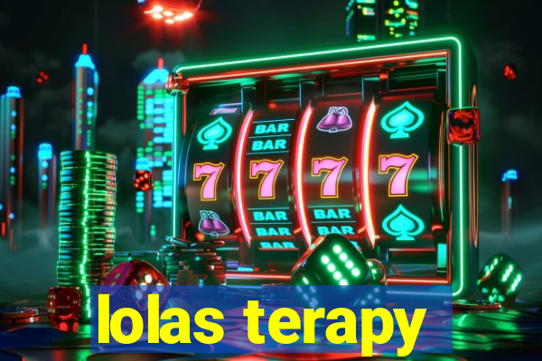 lolas terapy