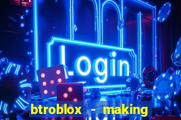 btroblox - making roblox better