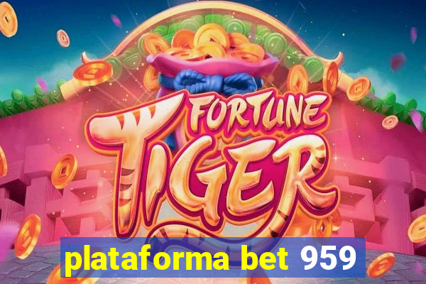 plataforma bet 959